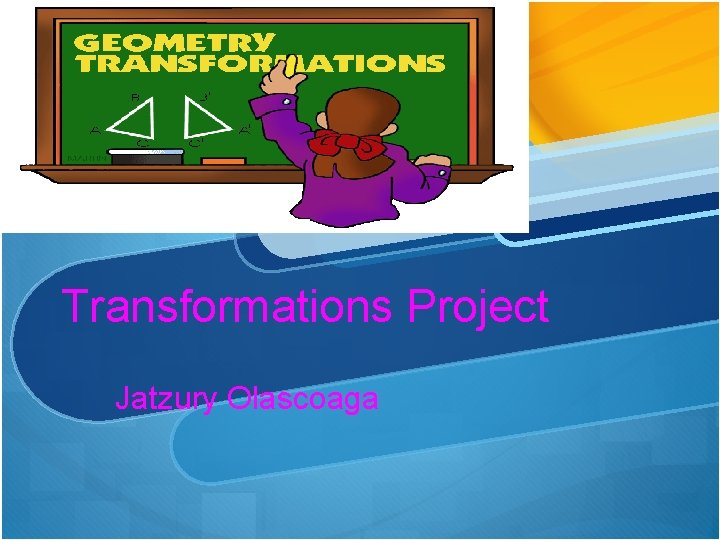 Transformations Project Jatzury Olascoaga 