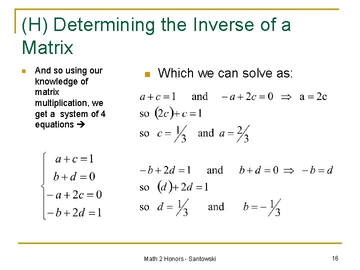 (H) Determining the Inverse of a Matrix n And so using our knowledge of