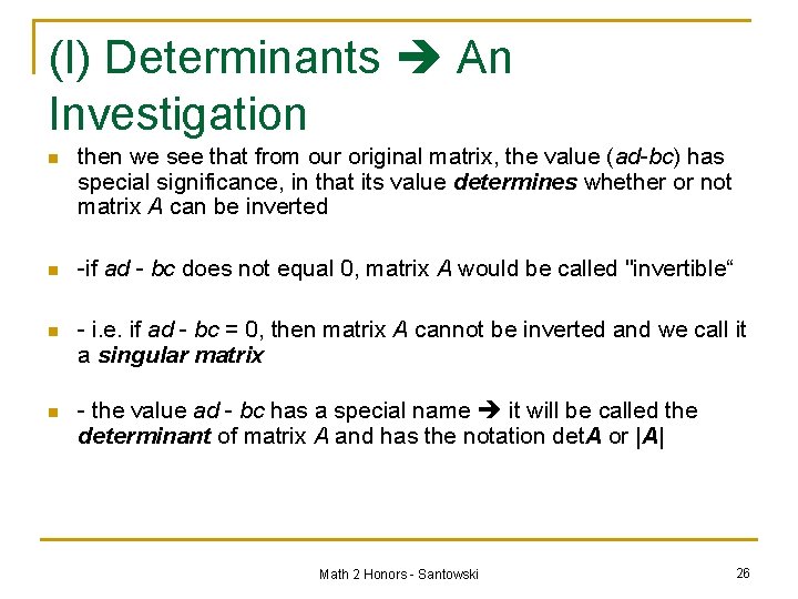 (I) Determinants An Investigation n then we see that from our original matrix, the
