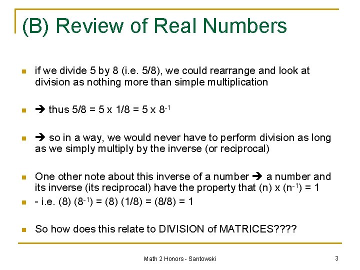 (B) Review of Real Numbers n if we divide 5 by 8 (i. e.