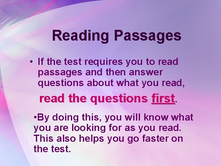 Reading Passages • If the test requires you to read passages and then answer