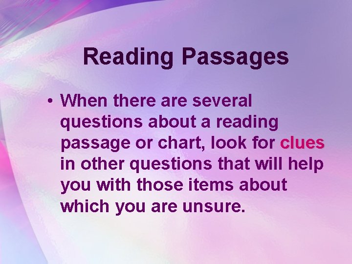 Reading Passages • When there are several questions about a reading passage or chart,
