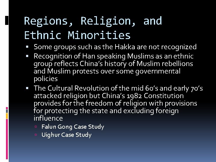 Regions, Religion, and Ethnic Minorities Some groups such as the Hakka are not recognized