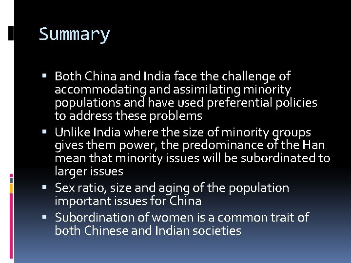 Summary Both China and India face the challenge of accommodating and assimilating minority populations