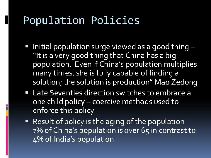 Population Policies Initial population surge viewed as a good thing – “It is a