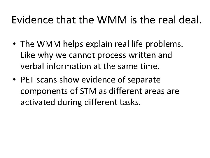 Evidence that the WMM is the real deal. • The WMM helps explain real