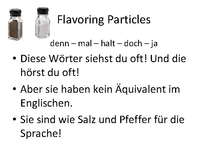 Flavoring Particles denn – mal – halt – doch – ja • Diese Wörter