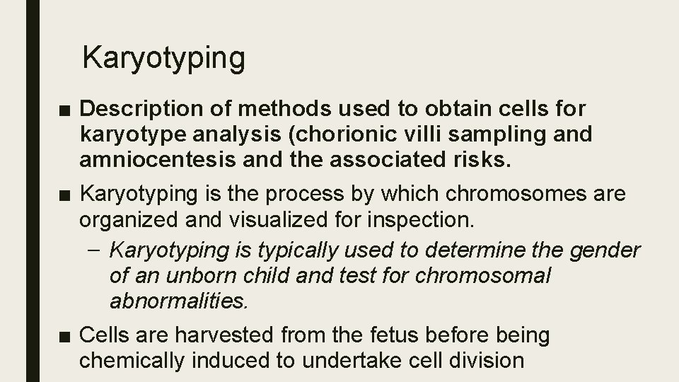 Karyotyping ■ Description of methods used to obtain cells for karyotype analysis (chorionic villi