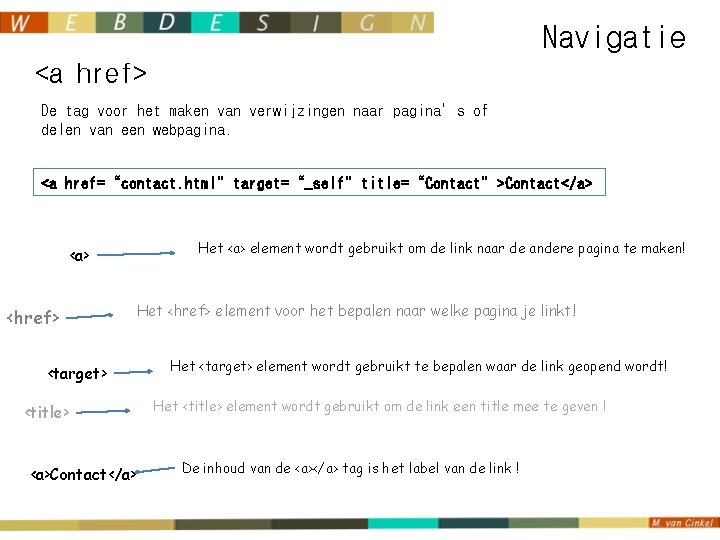Navigatie <a href> De tag voor het maken van verwijzingen naar pagina’s of delen