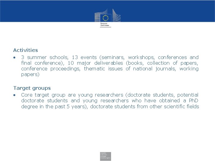 Activities • 3 summer schools, 13 events (seminars, workshops, conferences and final conference), 10