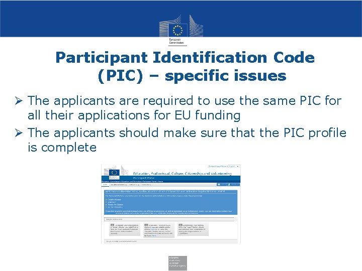 Participant Identification Code (PIC) – specific issues The applicants are required to use the