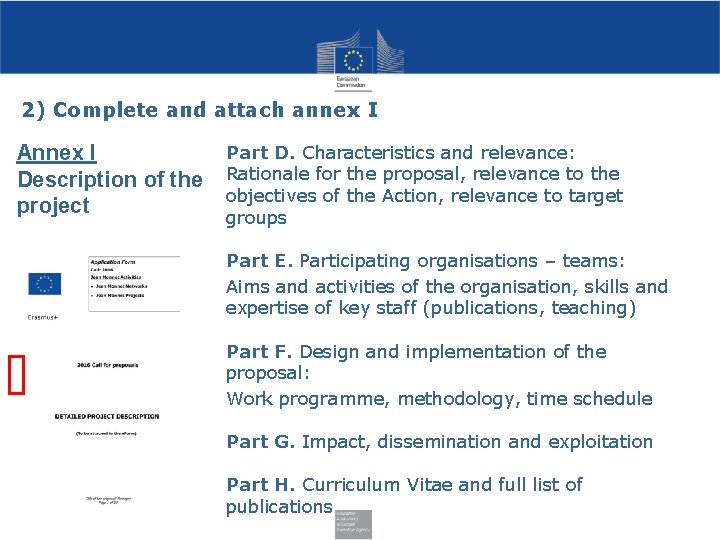 2) Complete and attach annex I Annex I Description of the project Part D.