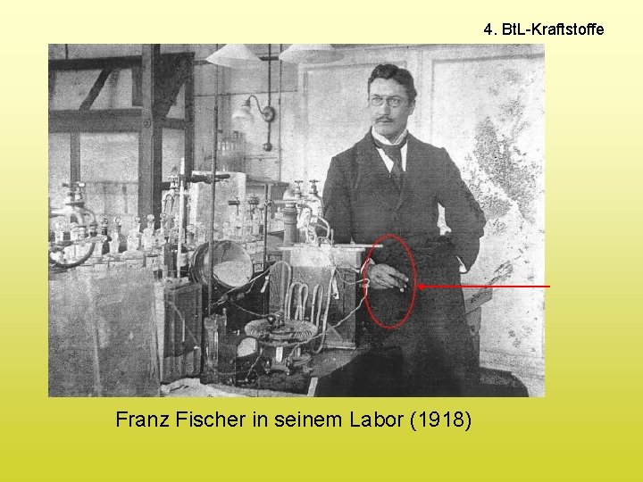 4. Bt. L-Kraftstoffe Franz Fischer in seinem Labor (1918) 
