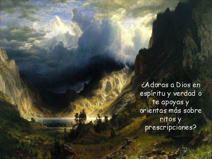 ¿Adoras a Dios en espíritu y verdad o te apoyas y orientas más sobre