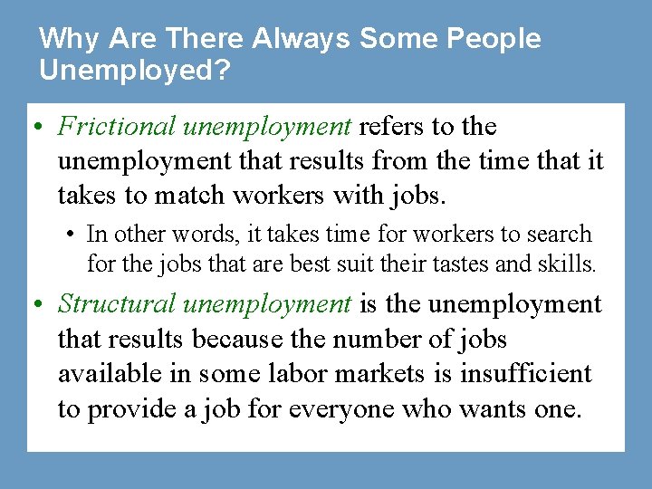 Why Are There Always Some People Unemployed? • Frictional unemployment refers to the unemployment