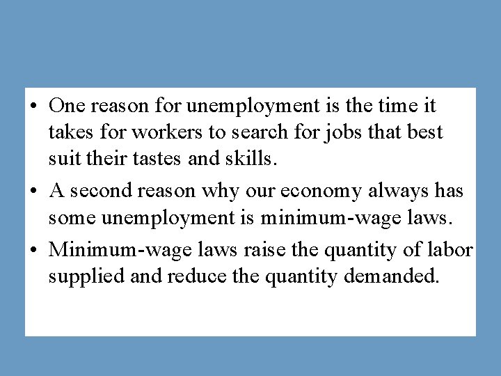  • One reason for unemployment is the time it takes for workers to
