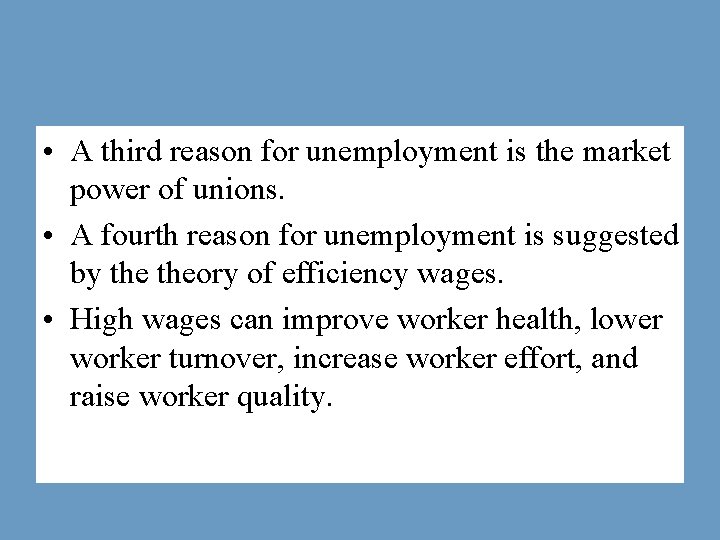  • A third reason for unemployment is the market power of unions. •