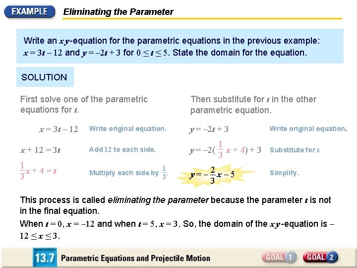 Eliminating the Parameter Write an x y -equation for the parametric equations in the