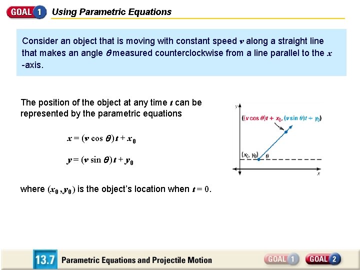 Using Parametric Equations Consider an object that is moving with constant speed v along
