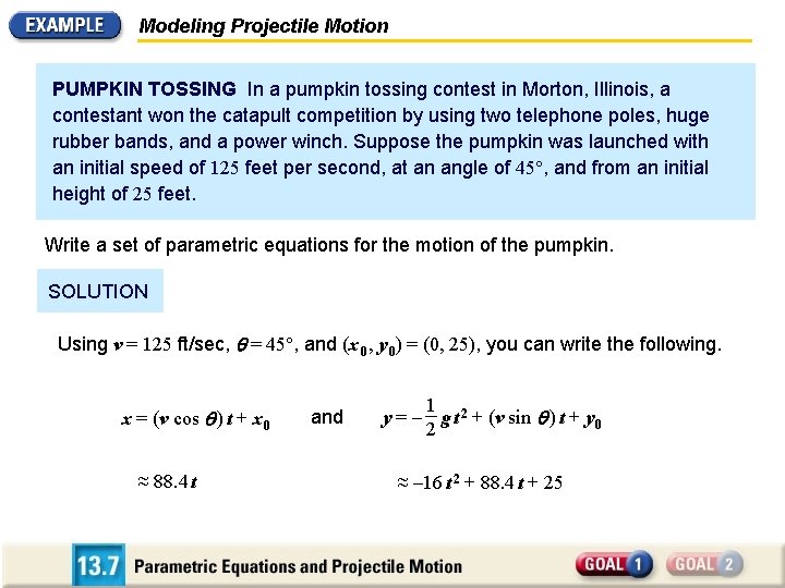 Modeling Projectile Motion PUMPKIN TOSSING In a pumpkin tossing contest in Morton, Illinois, a