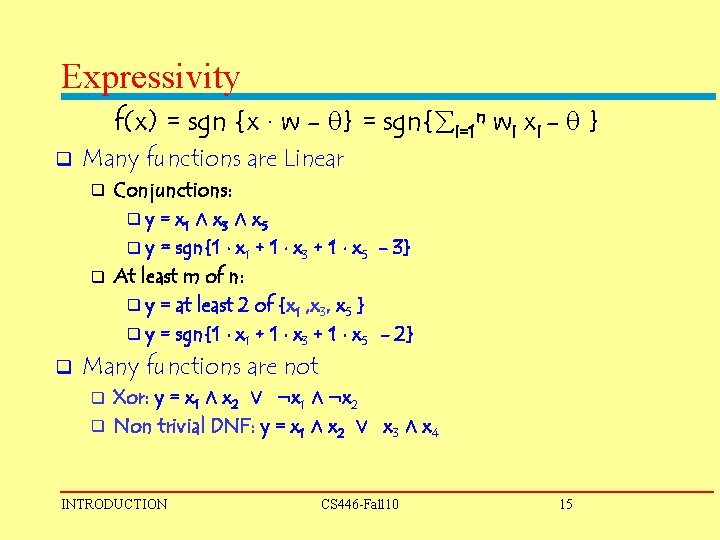 Expressivity f(x) = sgn {x ¢ w - } = sgn{ i=1 n wi