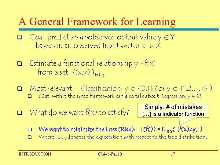 A General Framework for Learning q Goal: predict an unobserved output value y 2