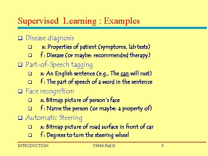 Supervised Learning : Examples q Disease diagnosis q q q Part-of-Speech tagging q q