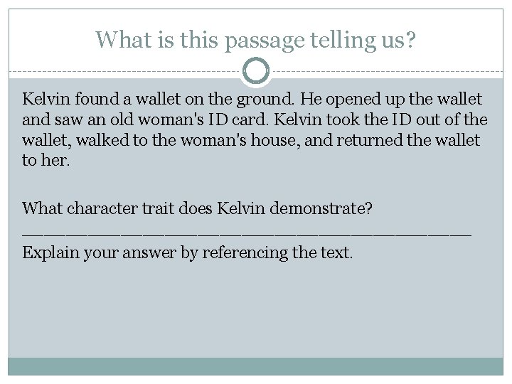 What is this passage telling us? Kelvin found a wallet on the ground. He