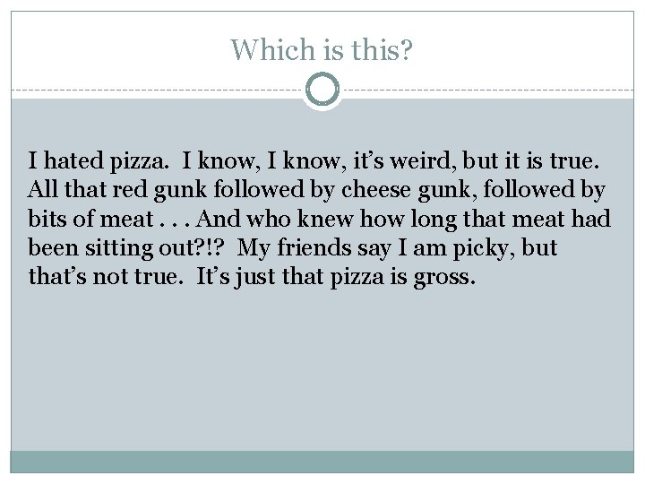 Which is this? I hated pizza. I know, it’s weird, but it is true.