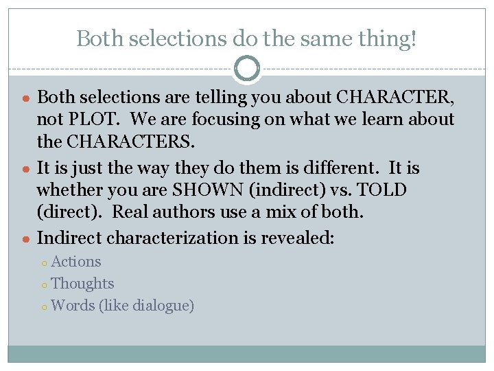 Both selections do the same thing! ● Both selections are telling you about CHARACTER,