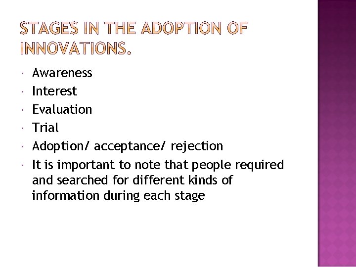  Awareness Interest Evaluation Trial Adoption/ acceptance/ rejection It is important to note that