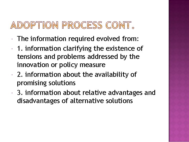  The information required evolved from: 1. information clarifying the existence of tensions and