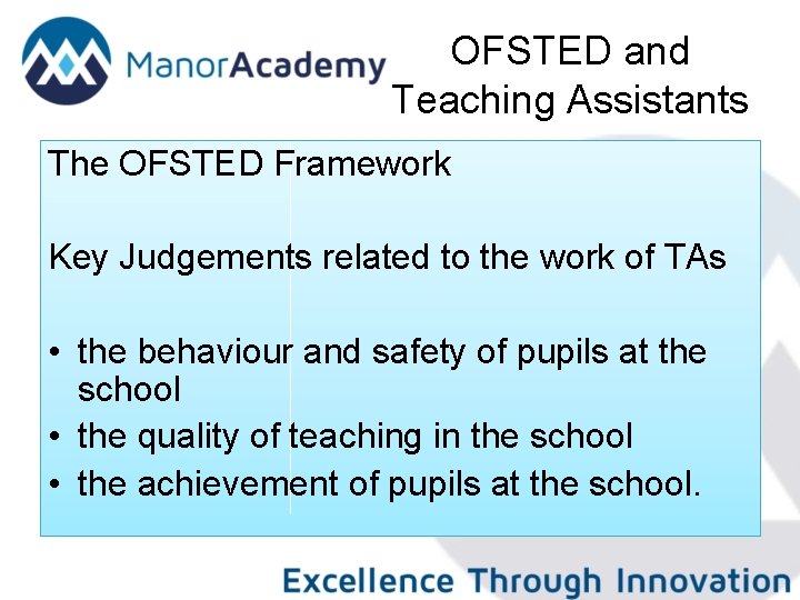 OFSTED and Teaching Assistants The OFSTED Framework Key Judgements related to the work of