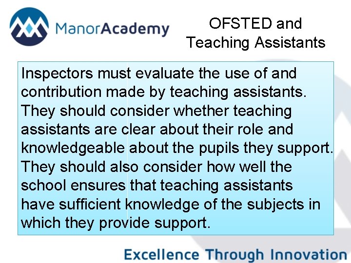 OFSTED and Teaching Assistants Inspectors must evaluate the use of and contribution made by