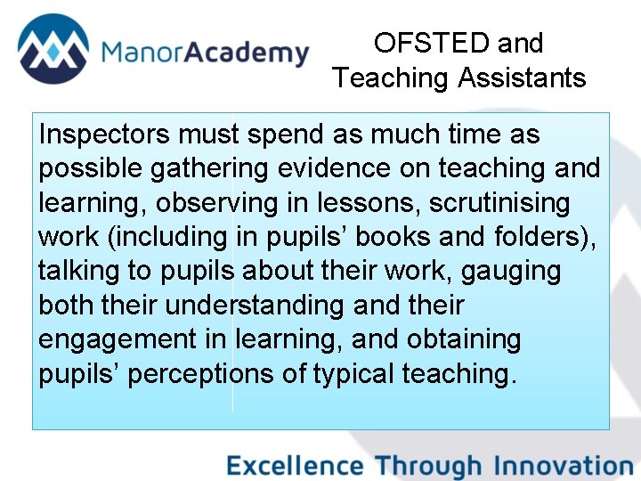 OFSTED and Teaching Assistants Inspectors must spend as much time as possible gathering evidence