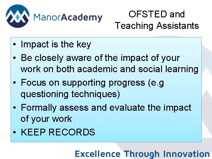 OFSTED and Teaching Assistants • Impact is the key • Be closely aware of