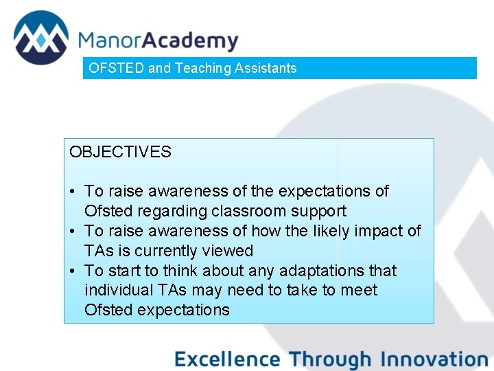 OFSTED and Teaching Assistants OBJECTIVES • To raise awareness of the expectations of Ofsted