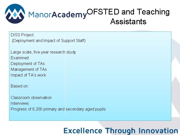 OFSTED and Teaching Assistants DISS Project (Deployment and Impact of Support Staff) Large scale,