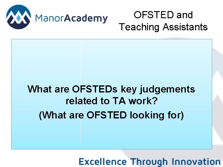OFSTED and Teaching Assistants What are OFSTEDs key judgements related to TA work? (What