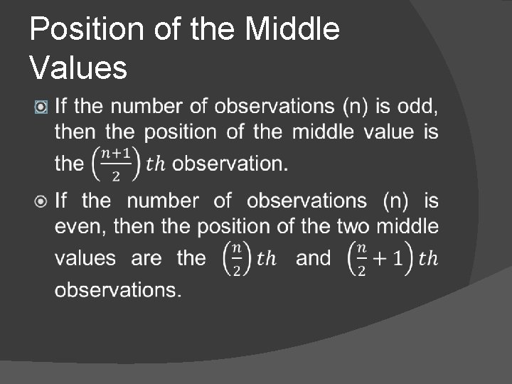 Position of the Middle Values � 