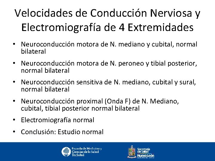 Velocidades de Conducción Nerviosa y Electromiografía de 4 Extremidades • Neuroconducción motora de N.