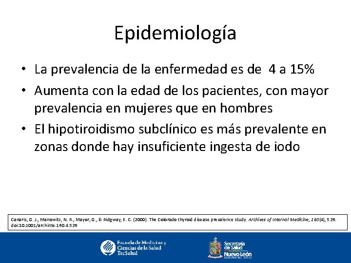 Epidemiología • La prevalencia de la enfermedad es de 4 a 15% • Aumenta