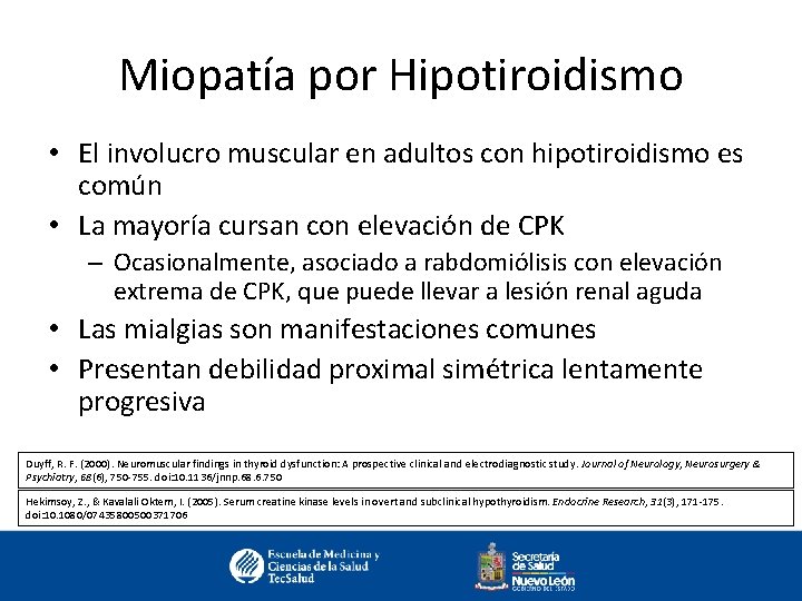 Miopatía por Hipotiroidismo • El involucro muscular en adultos con hipotiroidismo es común •