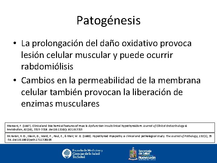 Patogénesis • La prolongación del daño oxidativo provoca lesión celular muscular y puede ocurrir