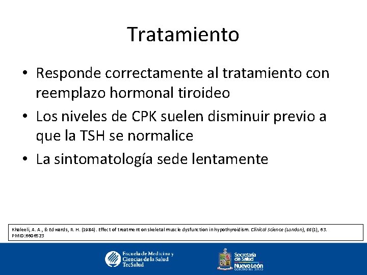 Tratamiento • Responde correctamente al tratamiento con reemplazo hormonal tiroideo • Los niveles de