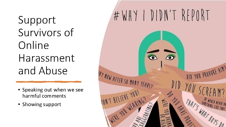Support Survivors of Online Harassment and Abuse • Speaking out when we see harmful