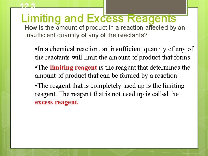 12. 3 Limiting and Excess Reagents How is the amount of product in a