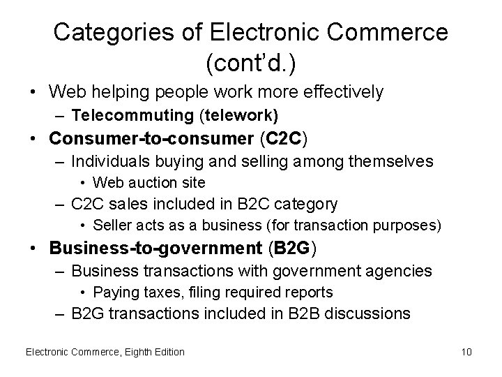 Categories of Electronic Commerce (cont’d. ) • Web helping people work more effectively –