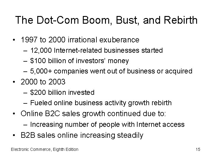 The Dot-Com Boom, Bust, and Rebirth • 1997 to 2000 irrational exuberance – 12,