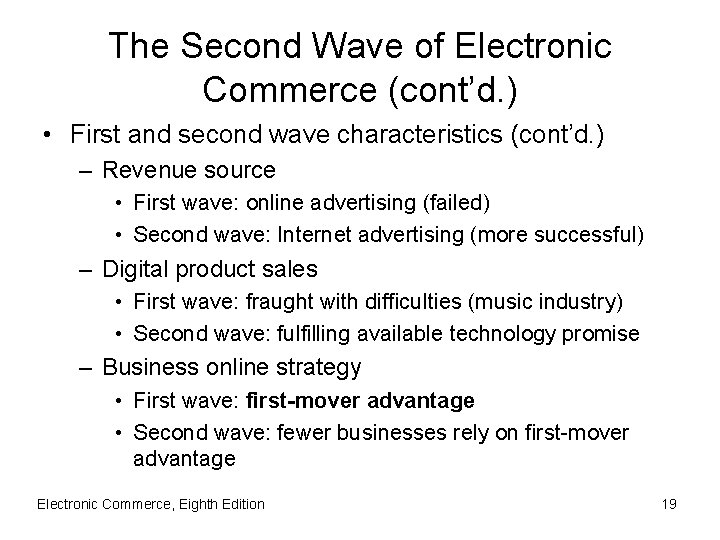 The Second Wave of Electronic Commerce (cont’d. ) • First and second wave characteristics